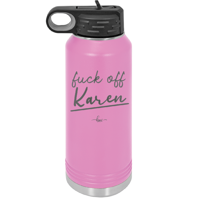 Fuck Off Karen - Laser Engraved Stainless Steel Drinkware - 2475 -