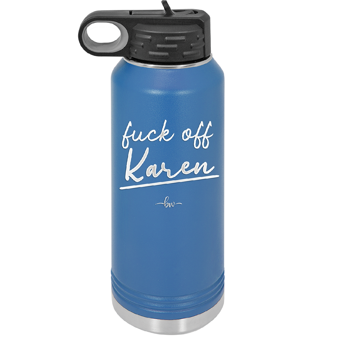 Fuck Off Karen - Laser Engraved Stainless Steel Drinkware - 2475 -