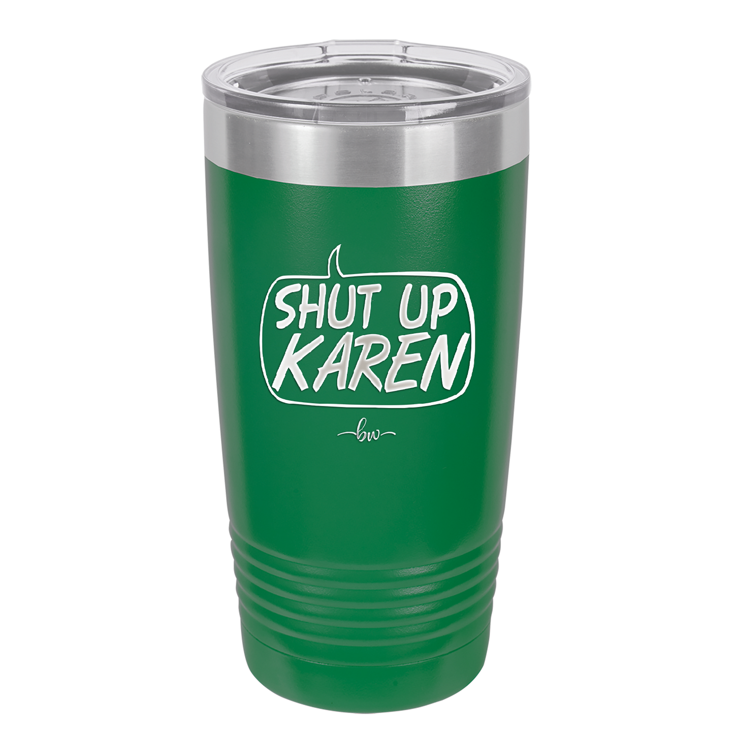 Shut Up Karen Speech Bubble - Laser Engraved Stainless Steel Drinkware - 2477 -