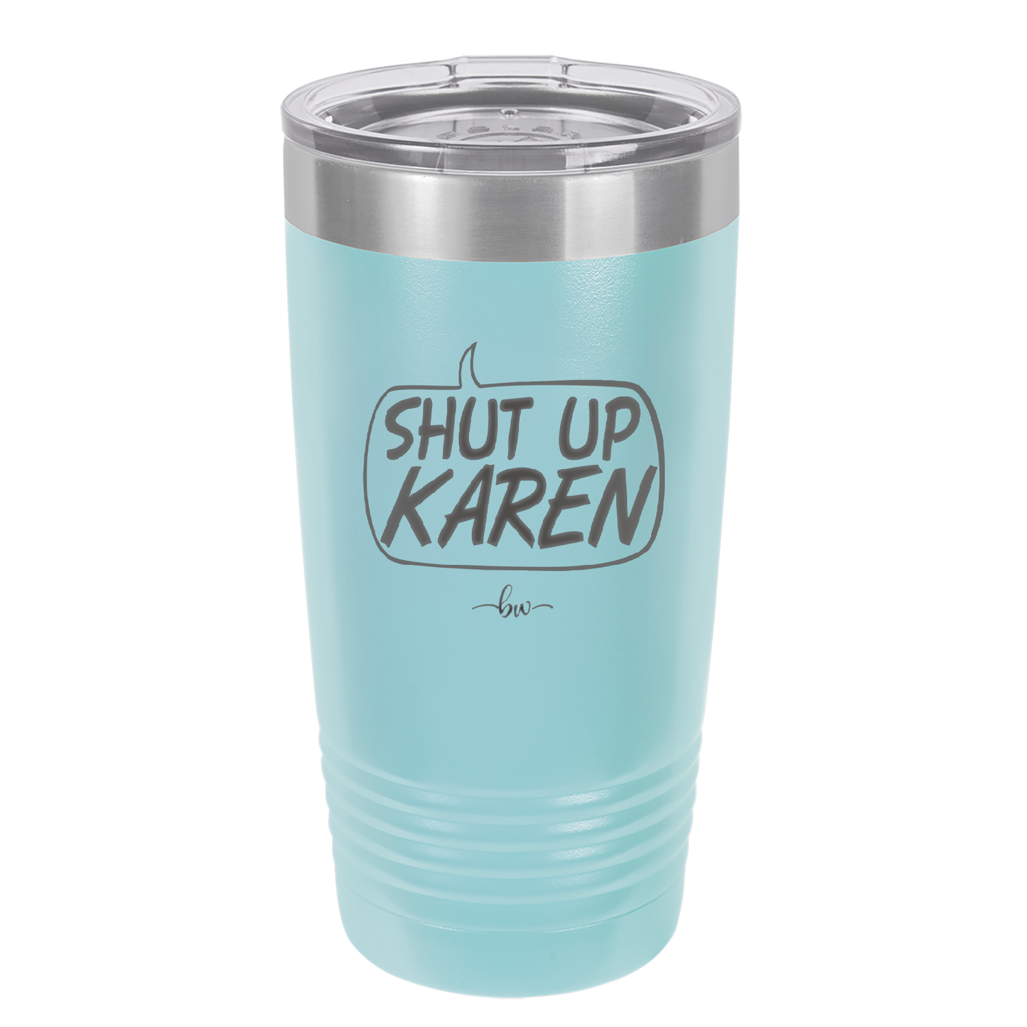 Shut Up Karen Speech Bubble - Laser Engraved Stainless Steel Drinkware - 2477 -