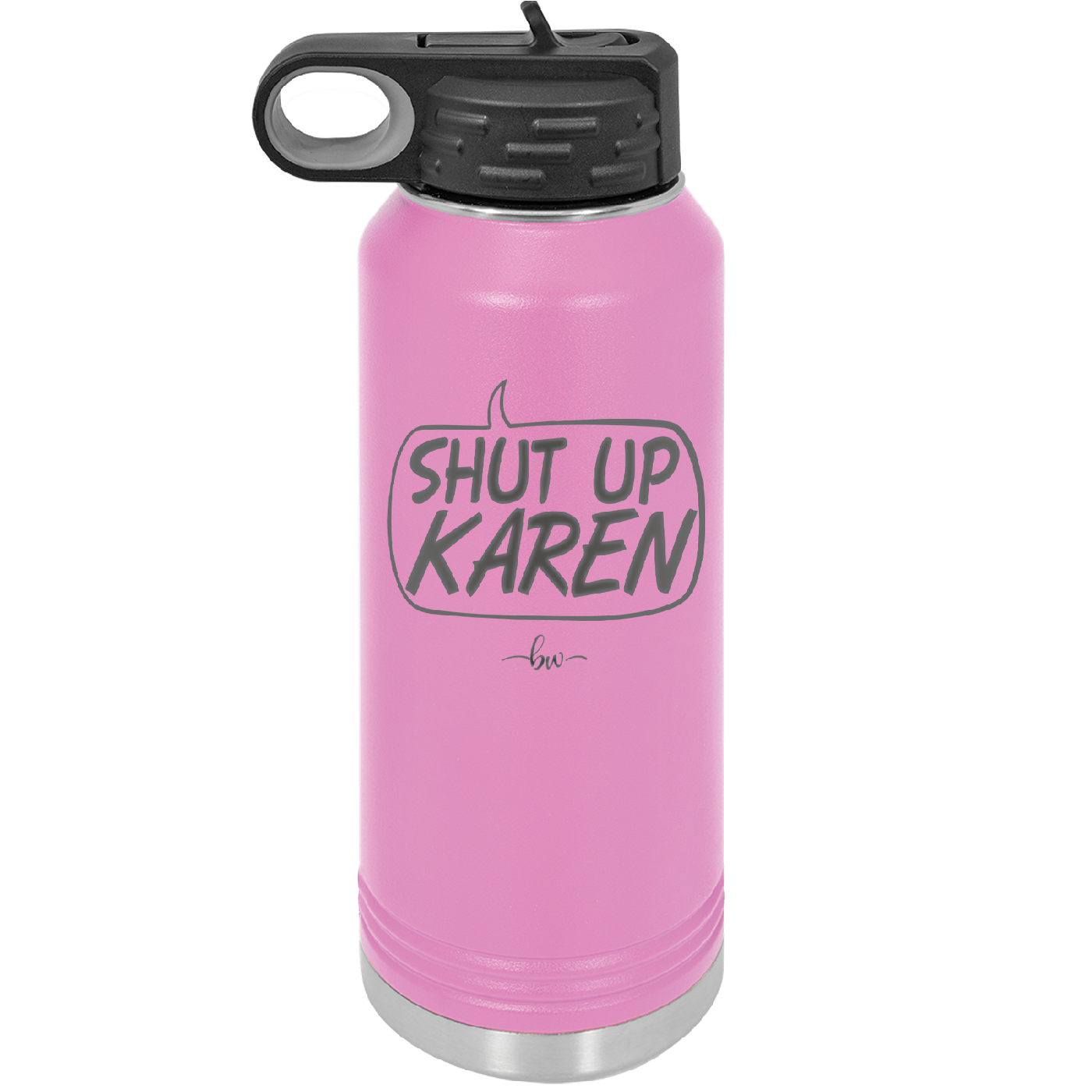 Shut Up Karen Speech Bubble - Laser Engraved Stainless Steel Drinkware - 2477 -