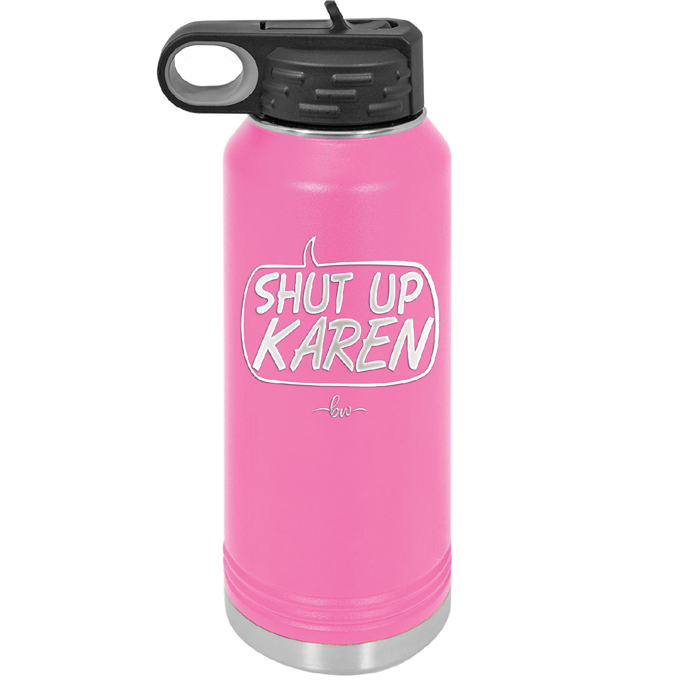 Shut Up Karen Speech Bubble - Laser Engraved Stainless Steel Drinkware - 2477 -