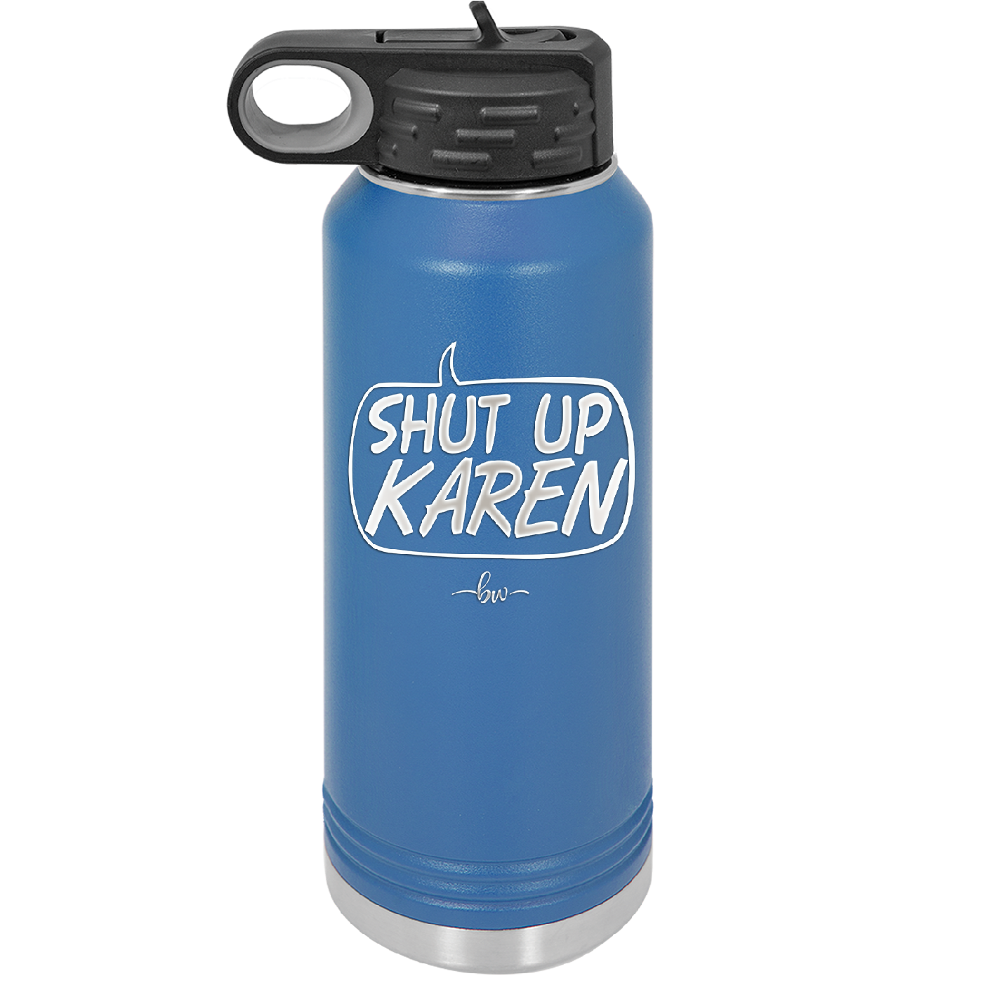 Shut Up Karen Speech Bubble - Laser Engraved Stainless Steel Drinkware - 2477 -