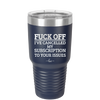 Fuck Off I've Cancelled My Subscription to Your Issues - Laser Engraved Stainless Steel Drinkware - 2478 -