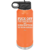 Fuck Off I've Cancelled My Subscription to Your Issues - Laser Engraved Stainless Steel Drinkware - 2478 -