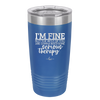 I'm Fine But All the Rest of You Are Gonna Need Serious Therapy - Laser Engraved Stainless Steel Drinkware - 2489 -