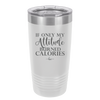 If Only My Attitude Burned Calories - Laser Engraved Stainless Steel Drinkware - 2490 -