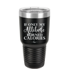 If Only My Attitude Burned Calories - Laser Engraved Stainless Steel Drinkware - 2490 -