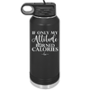 If Only My Attitude Burned Calories - Laser Engraved Stainless Steel Drinkware - 2490 -