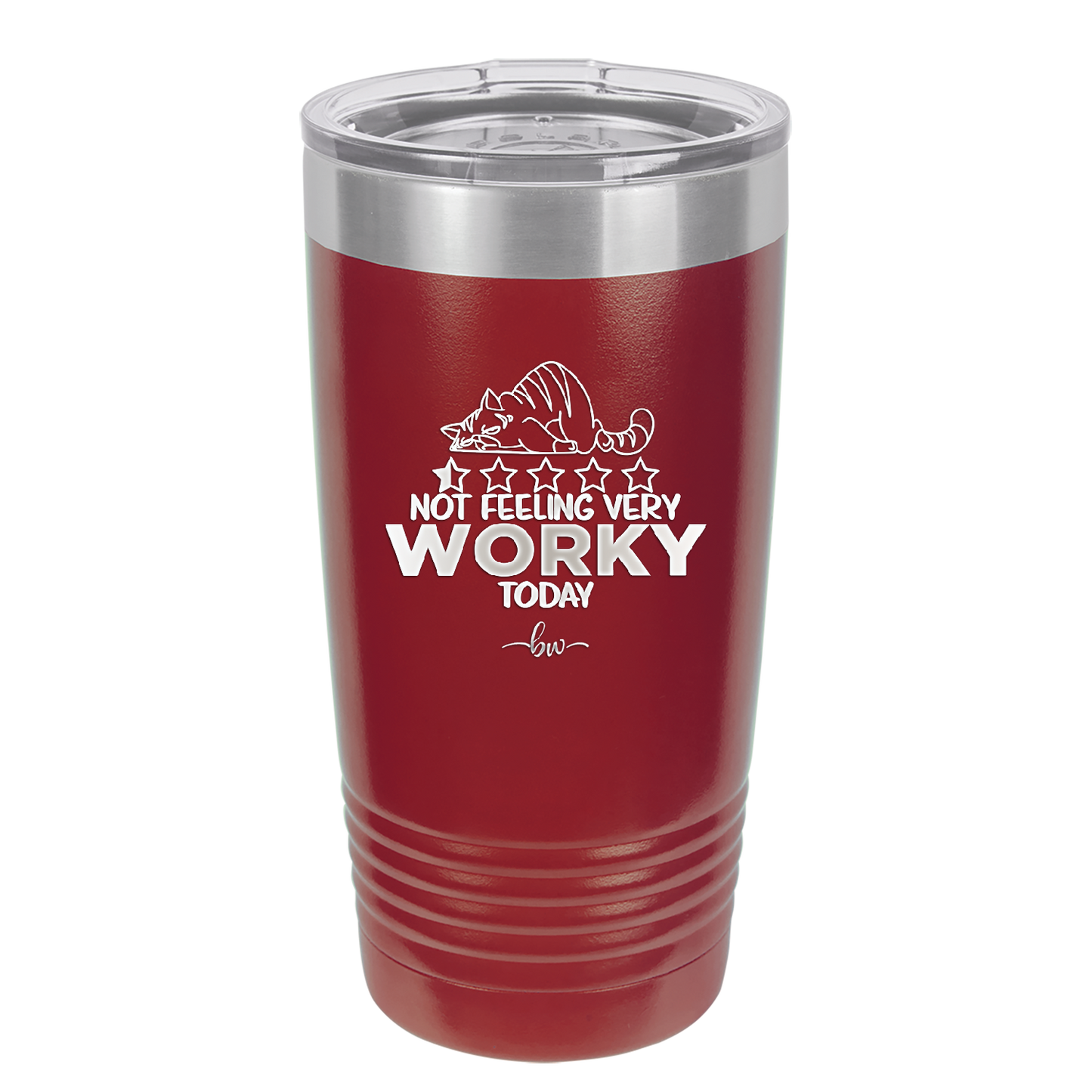 Not Feeling Very Worky Today - Laser Engraved Stainless Steel Drinkware - 2510 -