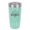 Not Feeling Very Worky Today - Laser Engraved Stainless Steel Drinkware - 2510 -