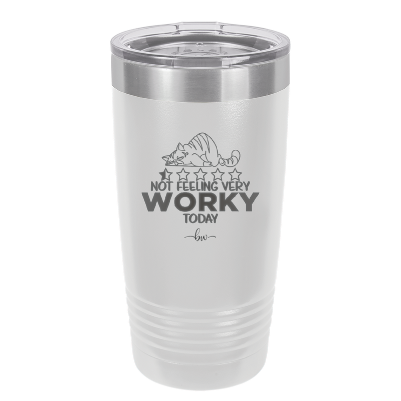 Not Feeling Very Worky Today - Laser Engraved Stainless Steel Drinkware - 2510 -