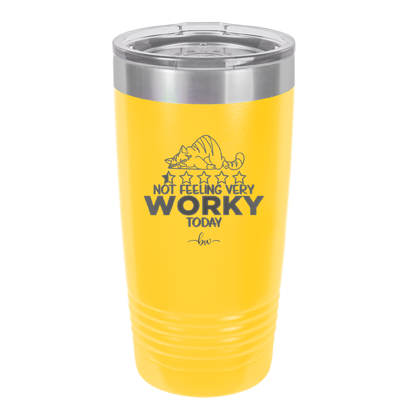 Not Feeling Very Worky Today - Laser Engraved Stainless Steel Drinkware - 2510 -