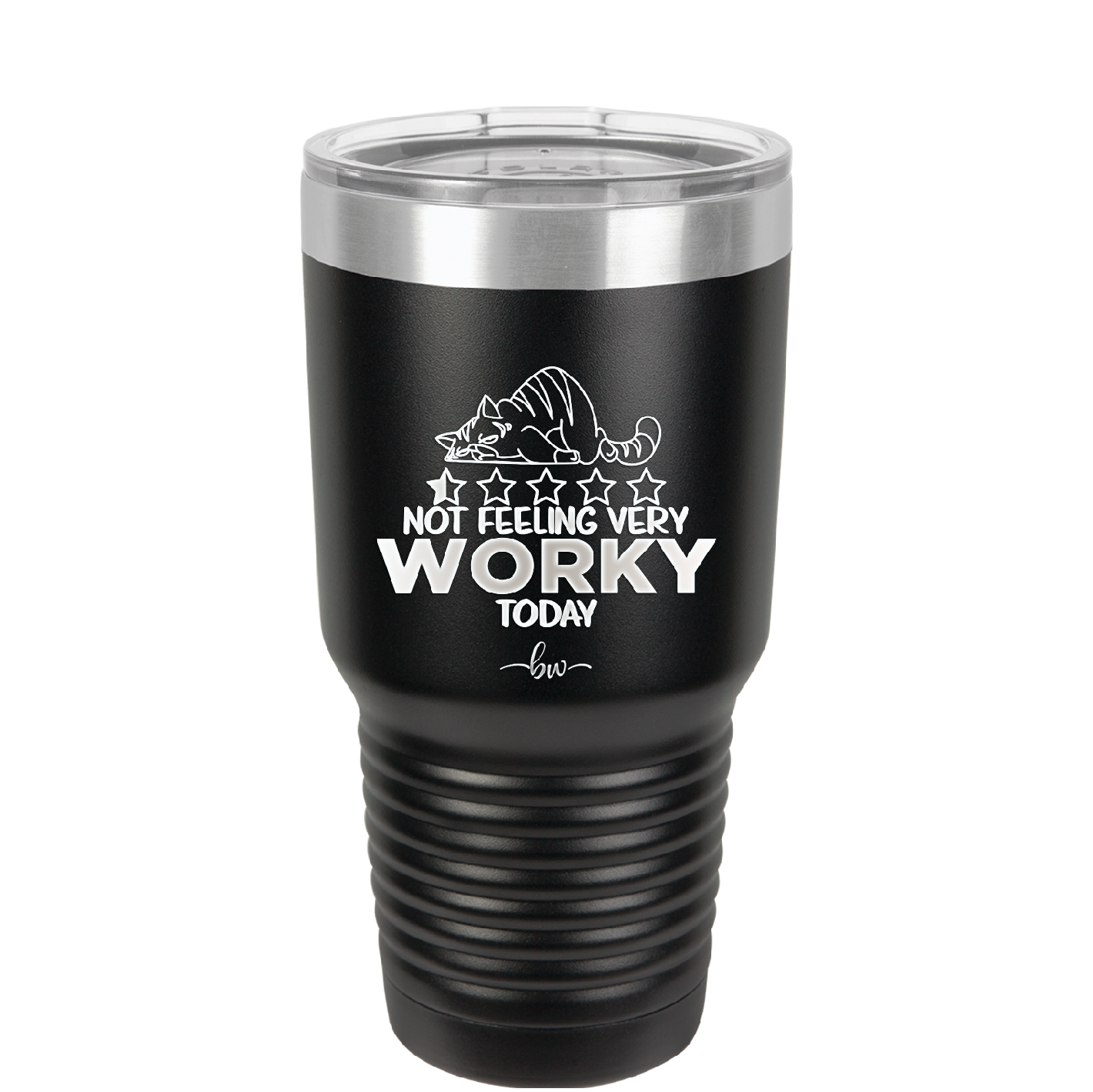 Not Feeling Very Worky Today - Laser Engraved Stainless Steel Drinkware - 2510 -