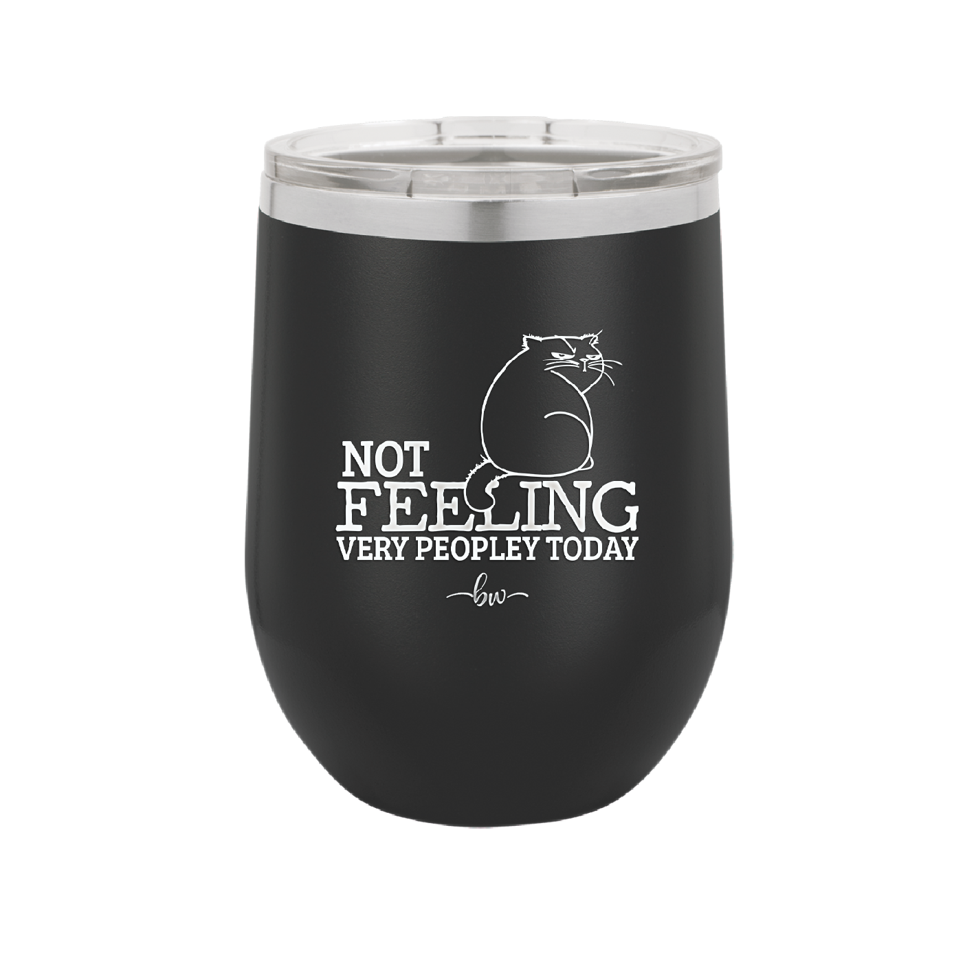 Not Feeling Very Peopley Today - Laser Engraved Stainless Steel Drinkware - 2511 -