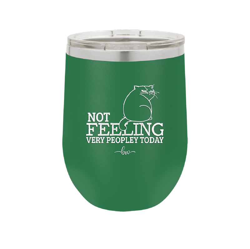 Not Feeling Very Peopley Today - Laser Engraved Stainless Steel Drinkware - 2511 -