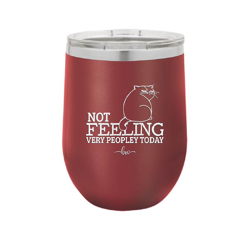 Not Feeling Very Peopley Today - Laser Engraved Stainless Steel Drinkware - 2511 -