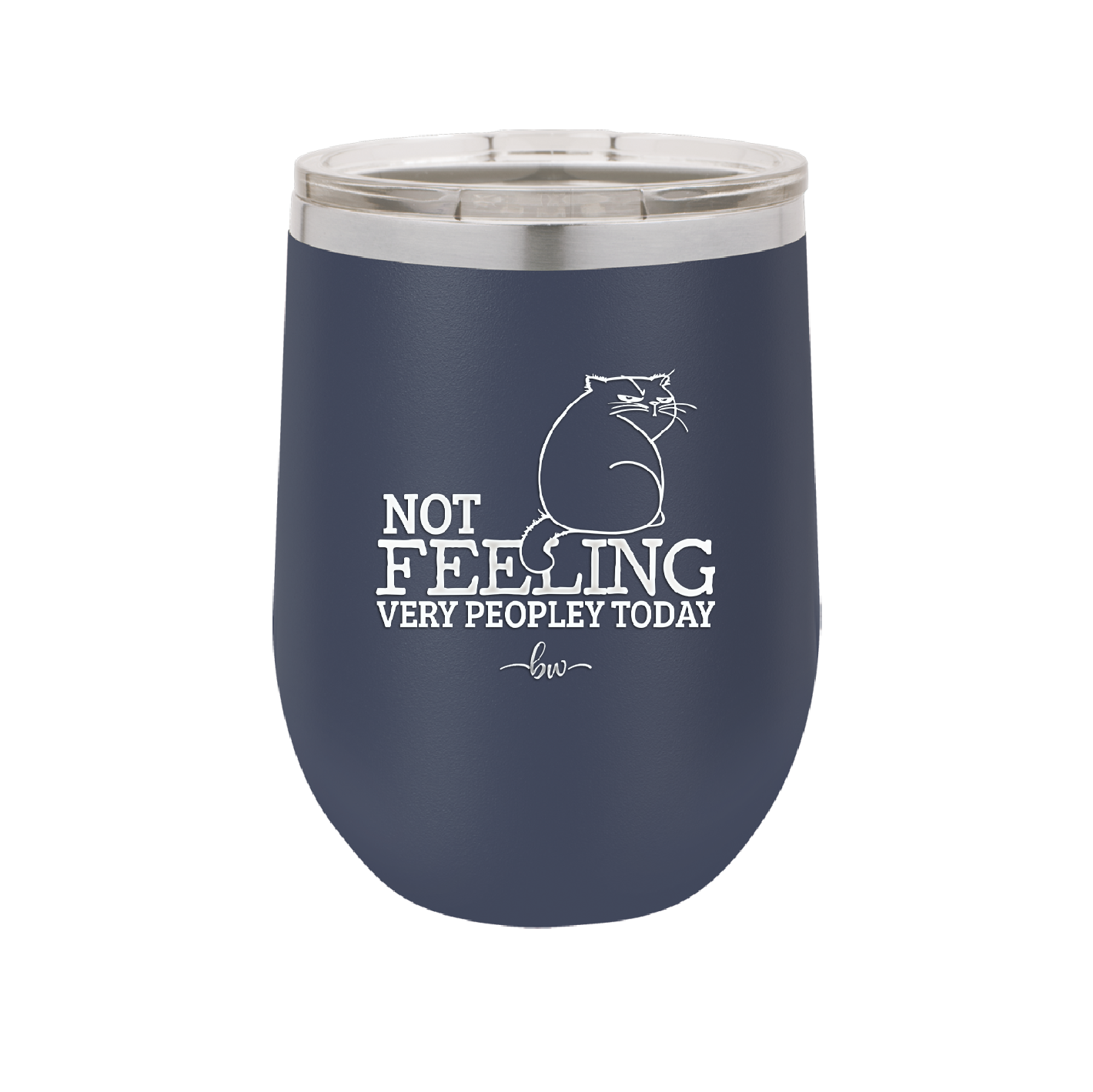 Not Feeling Very Peopley Today - Laser Engraved Stainless Steel Drinkware - 2511 -