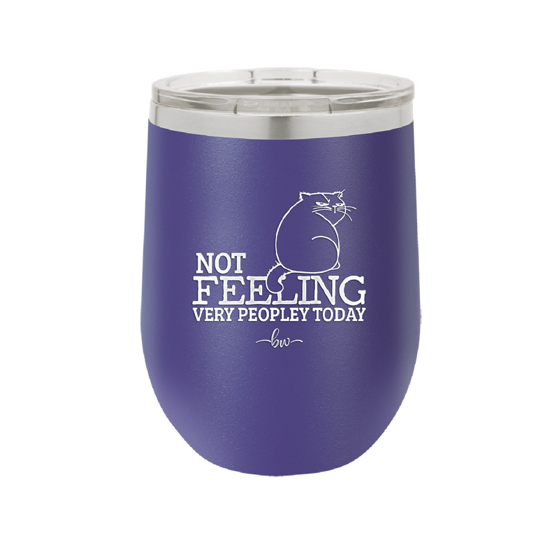 Not Feeling Very Peopley Today - Laser Engraved Stainless Steel Drinkware - 2511 -