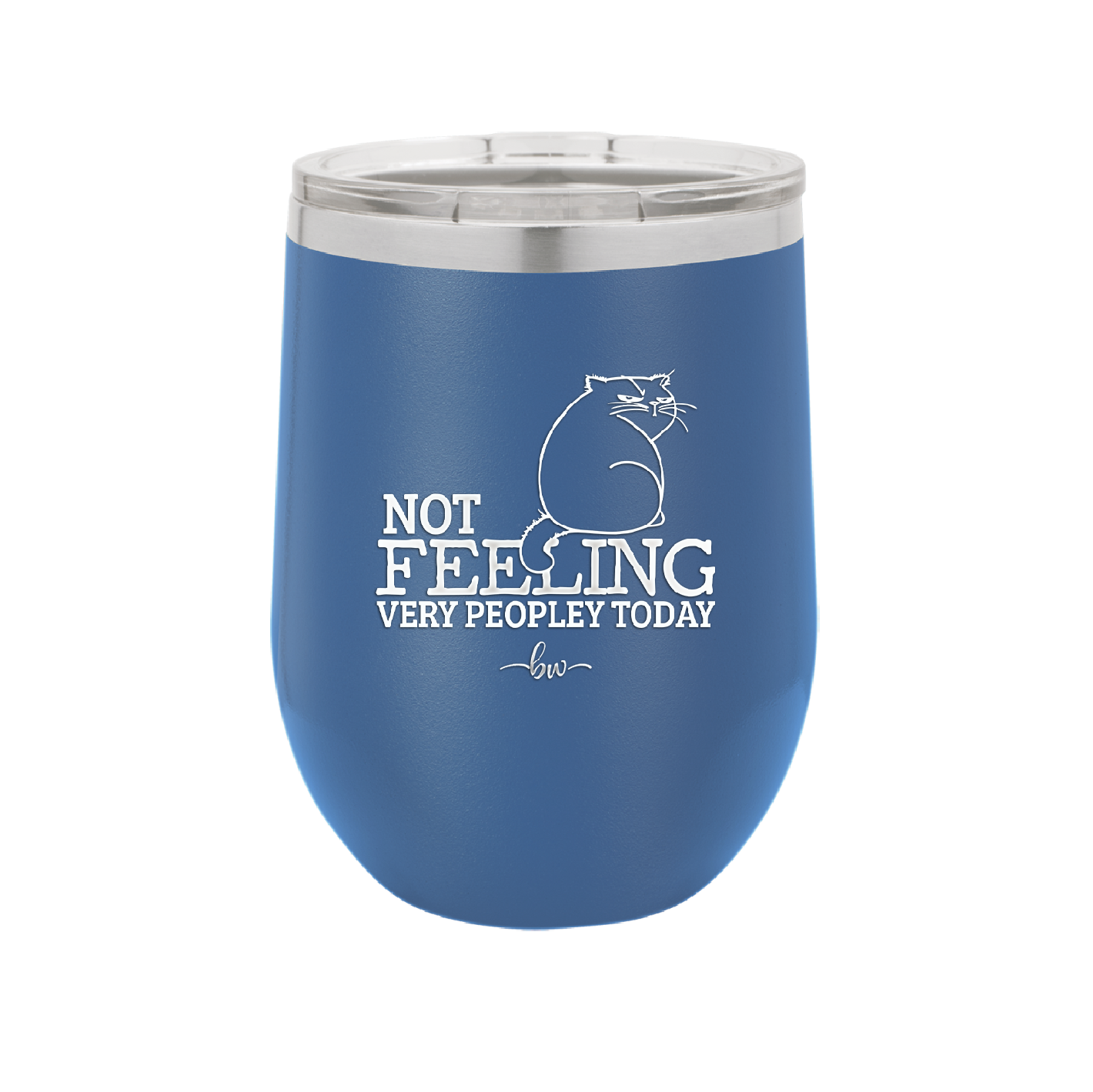 Not Feeling Very Peopley Today - Laser Engraved Stainless Steel Drinkware - 2511 -