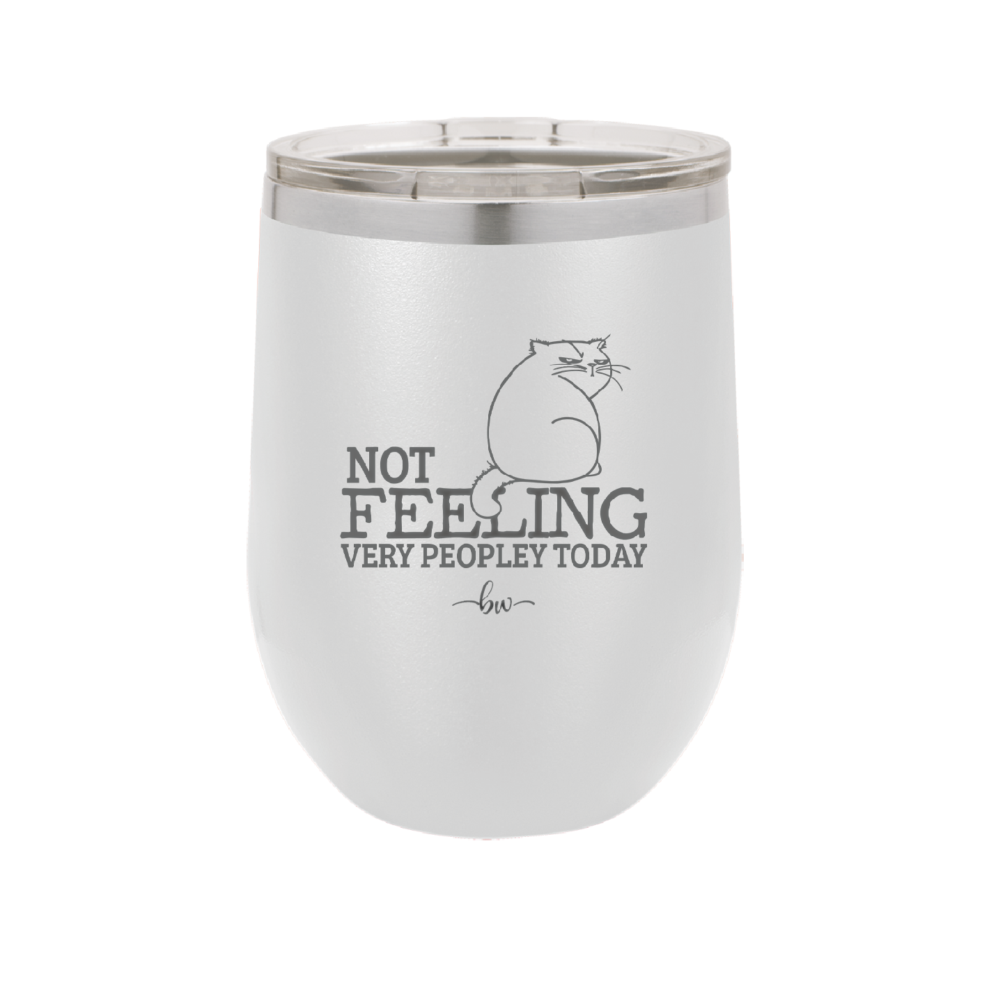 Not Feeling Very Peopley Today - Laser Engraved Stainless Steel Drinkware - 2511 -