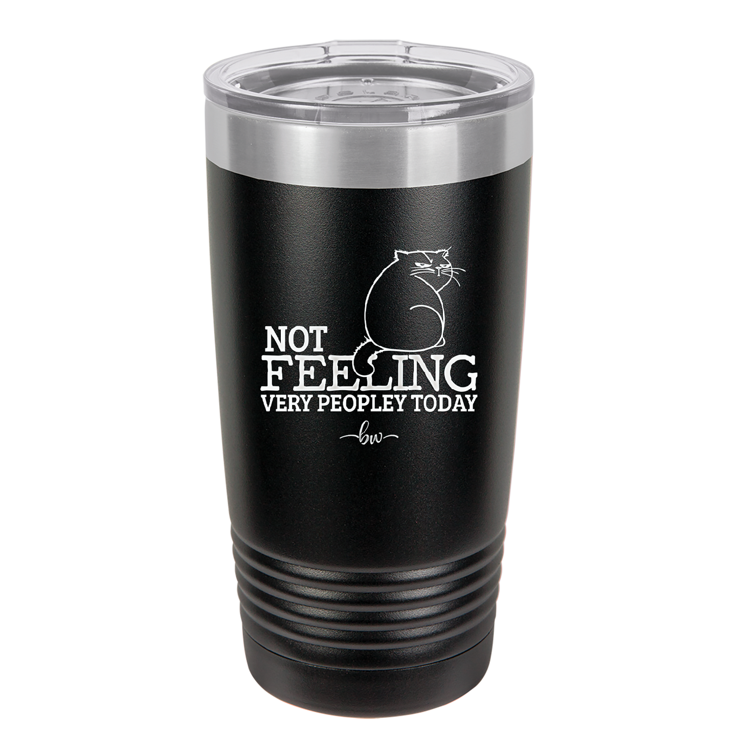 Not Feeling Very Peopley Today - Laser Engraved Stainless Steel Drinkware - 2511 -