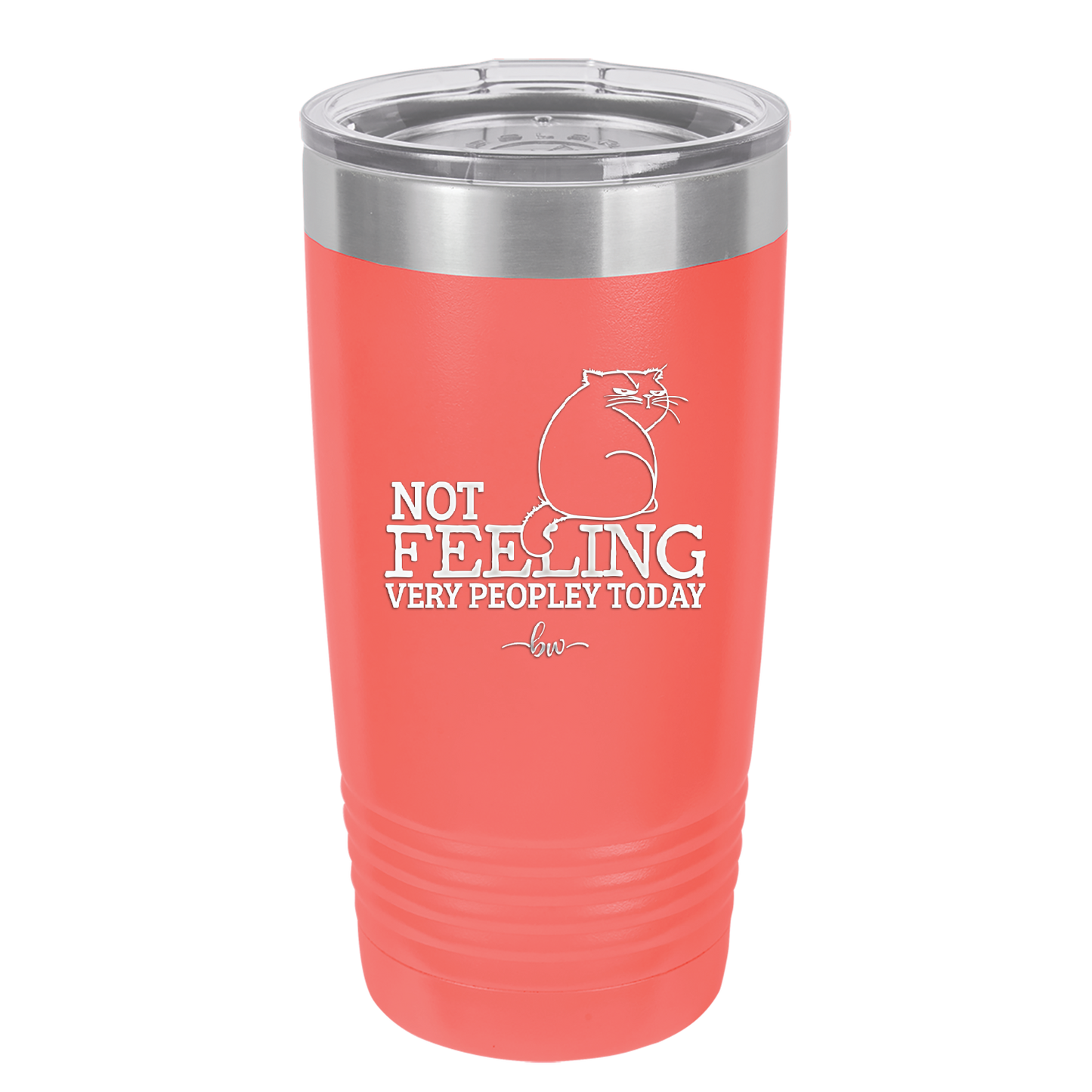 Not Feeling Very Peopley Today - Laser Engraved Stainless Steel Drinkware - 2511 -