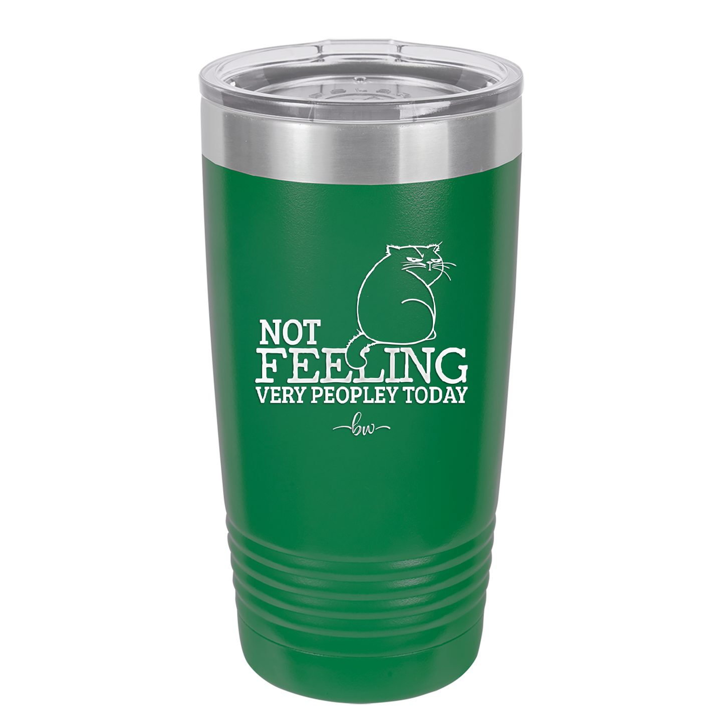 Not Feeling Very Peopley Today - Laser Engraved Stainless Steel Drinkware - 2511 -