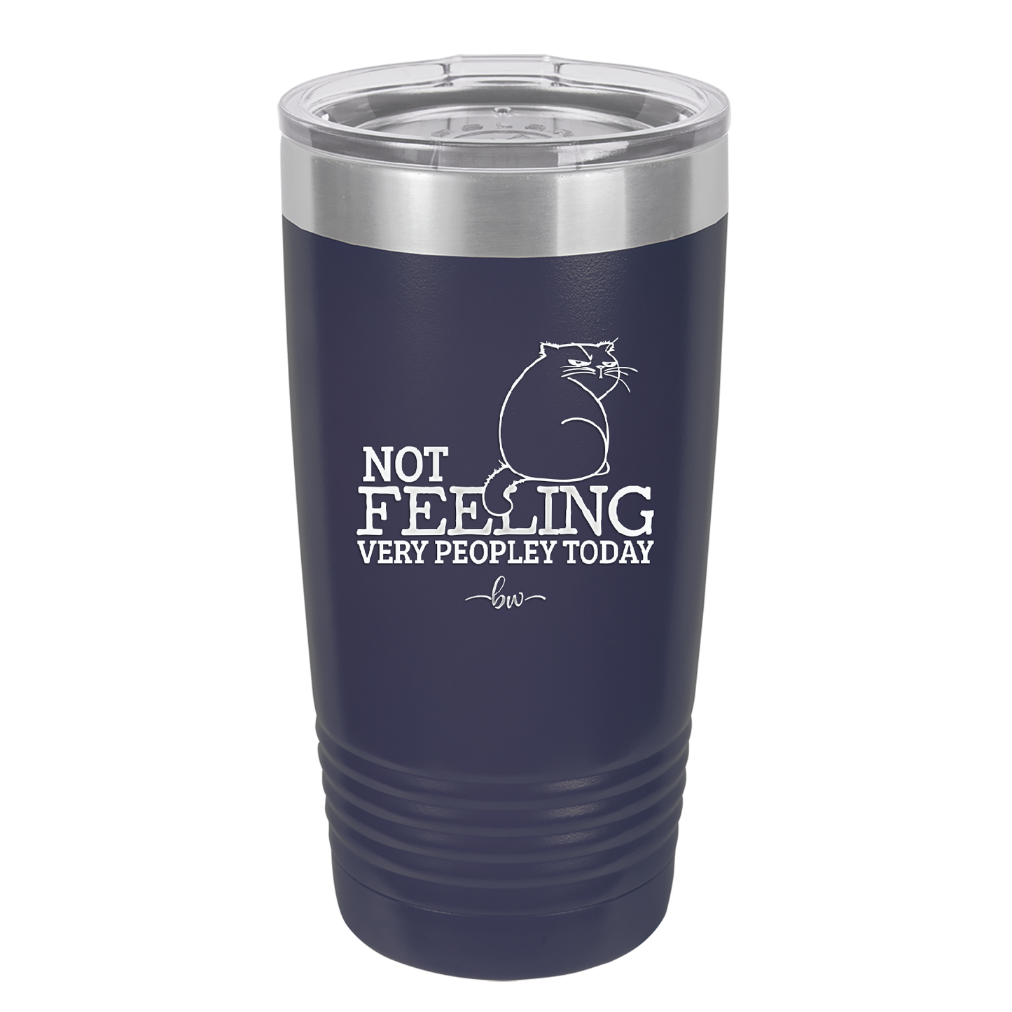 Not Feeling Very Peopley Today - Laser Engraved Stainless Steel Drinkware - 2511 -