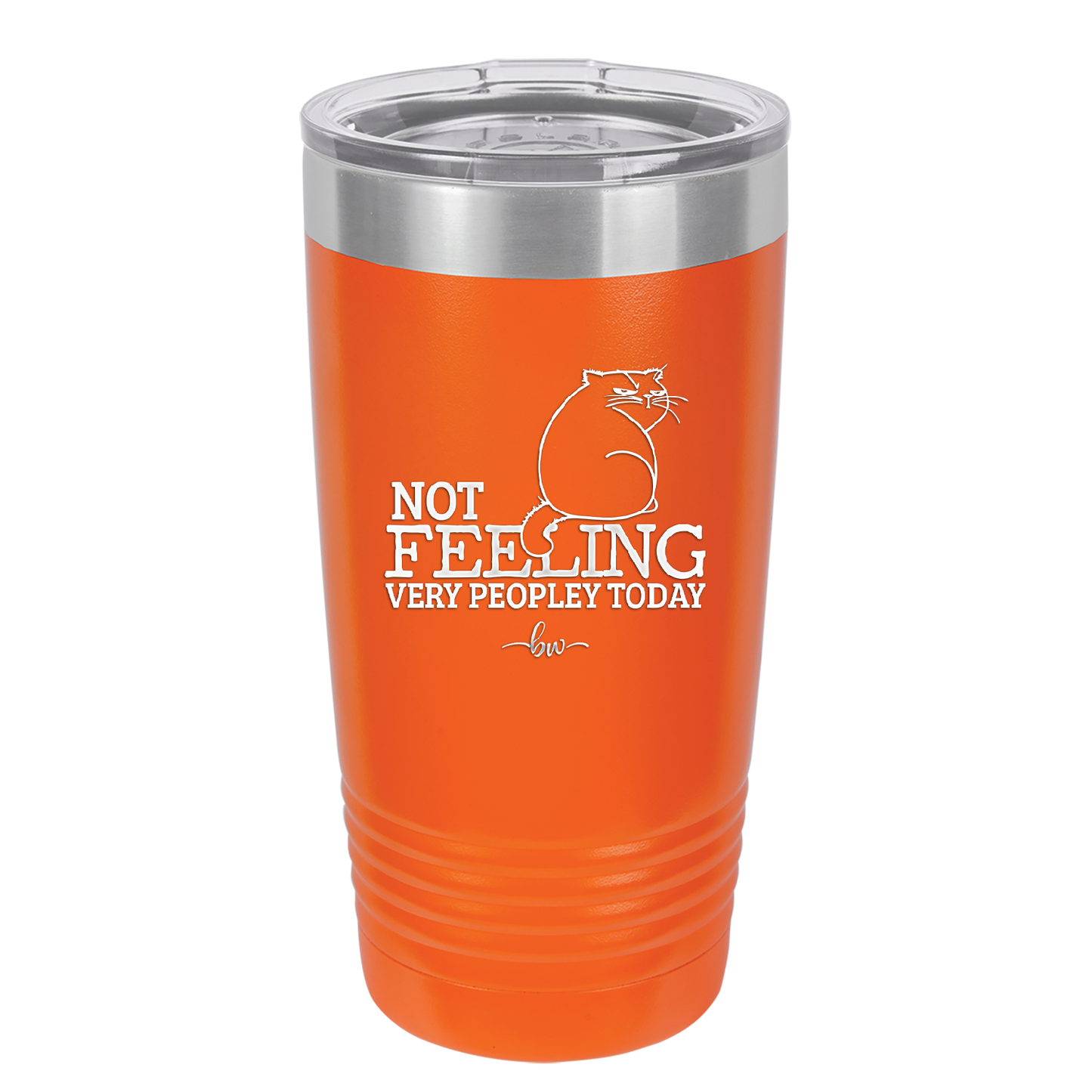 Not Feeling Very Peopley Today - Laser Engraved Stainless Steel Drinkware - 2511 -