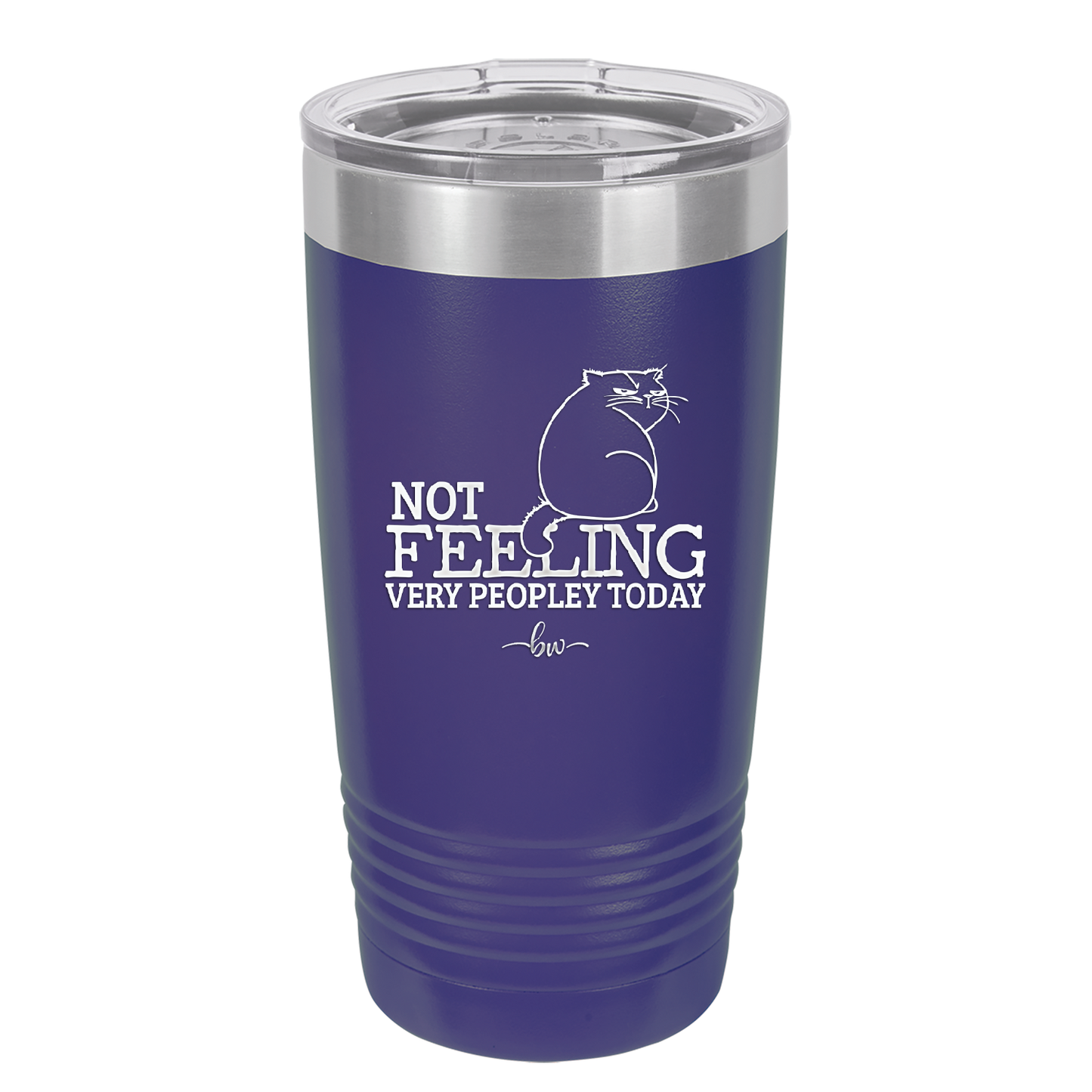 Not Feeling Very Peopley Today - Laser Engraved Stainless Steel Drinkware - 2511 -