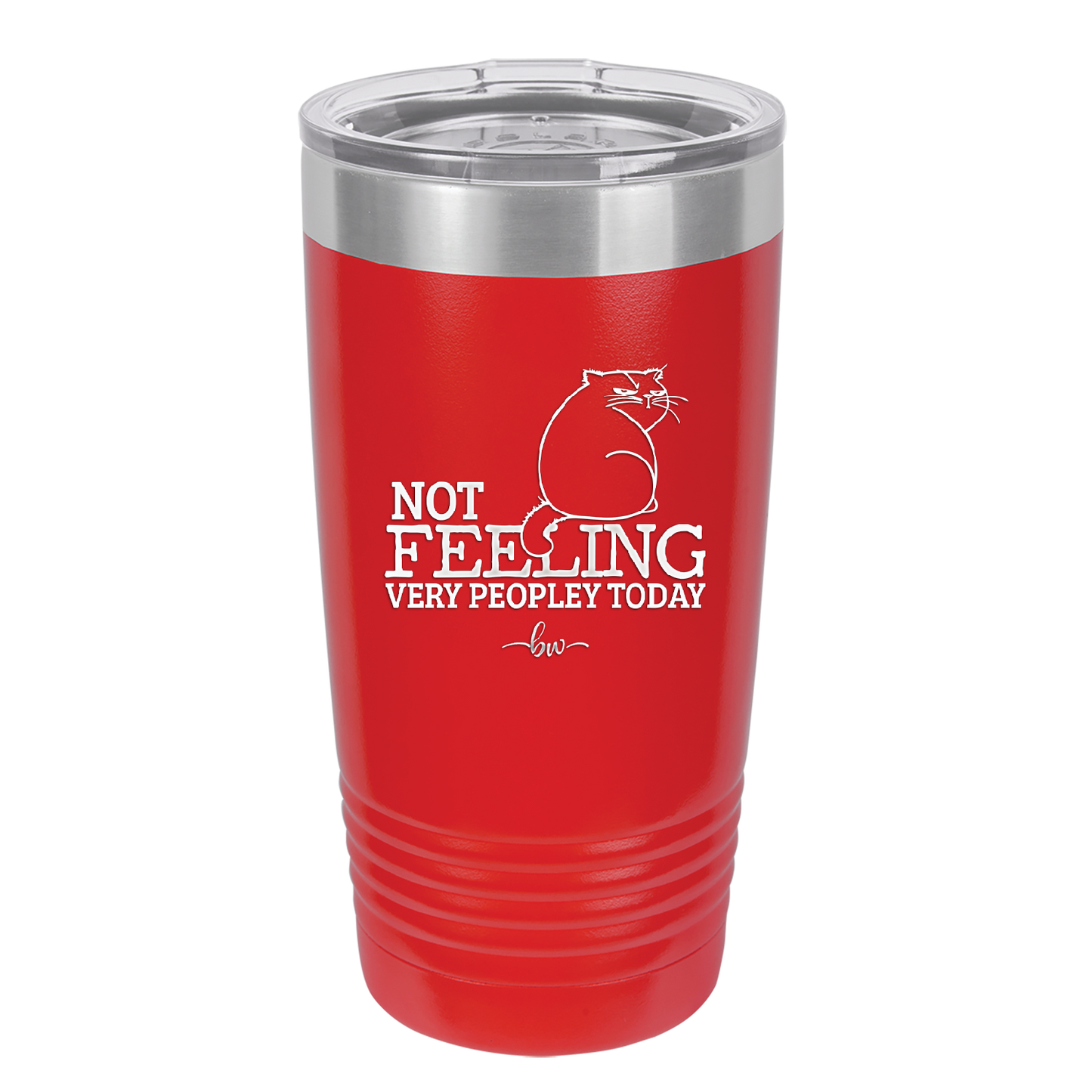 Not Feeling Very Peopley Today - Laser Engraved Stainless Steel Drinkware - 2511 -