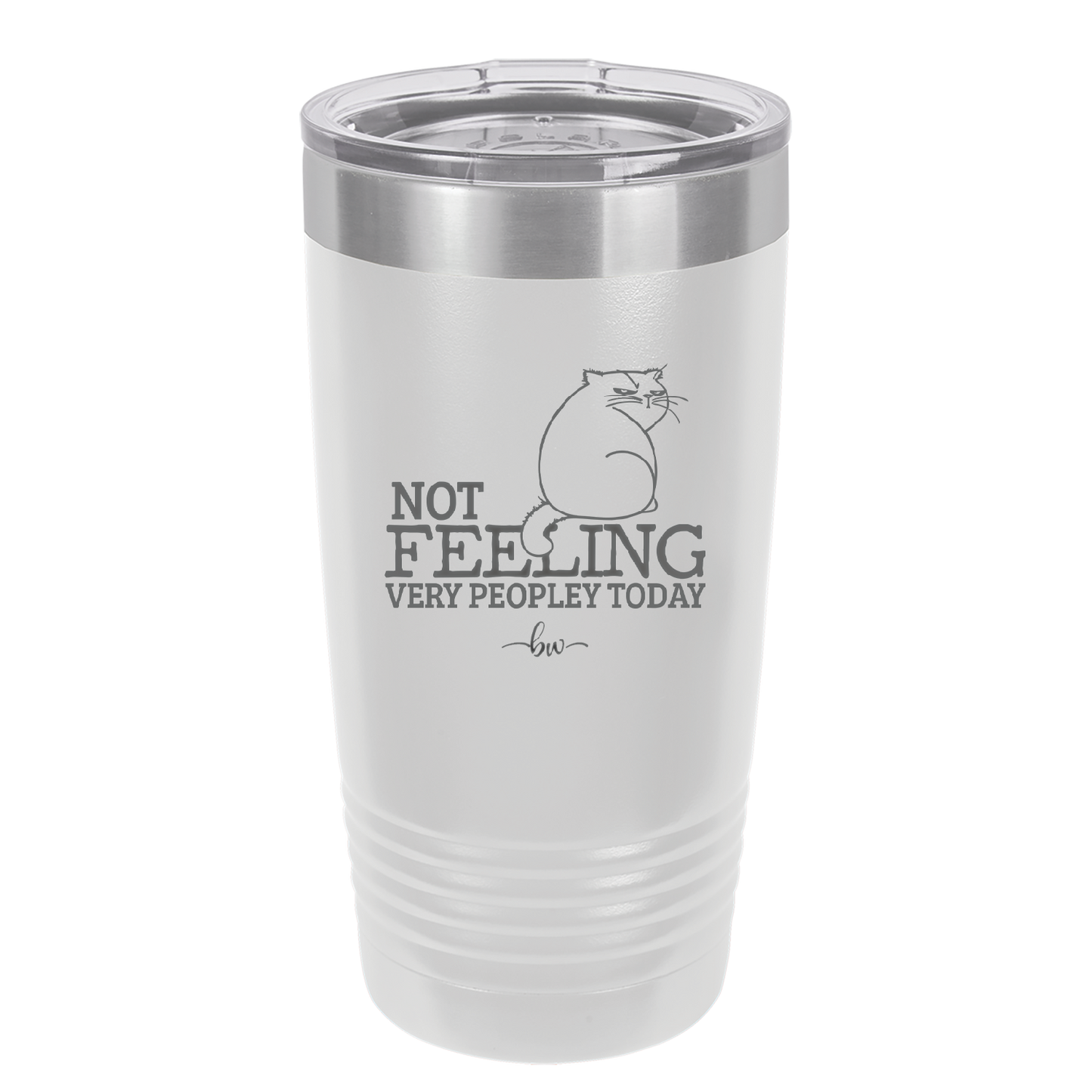 Not Feeling Very Peopley Today - Laser Engraved Stainless Steel Drinkware - 2511 -