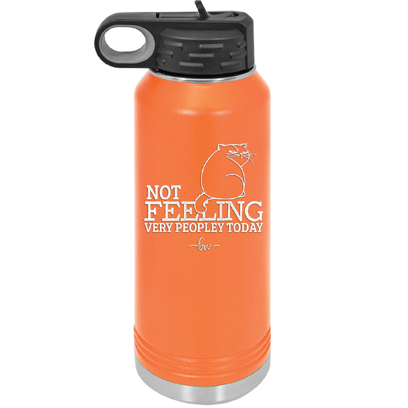 Not Feeling Very Peopley Today - Laser Engraved Stainless Steel Drinkware - 2511 -