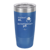 Stalker? no. Investigator? yep. - Laser Engraved Stainless Steel Drinkware - 2512 -