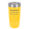 You Had Me at Let's Make it Look Like an Accident - Laser Engraved Stainless Steel Drinkware - 2514 -