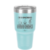 I'm a Gnomad I Change the Positions of My Garden Gnomes to Freak My Neighbors Out - Laser Engraved Stainless Steel Drinkware - 2534 -