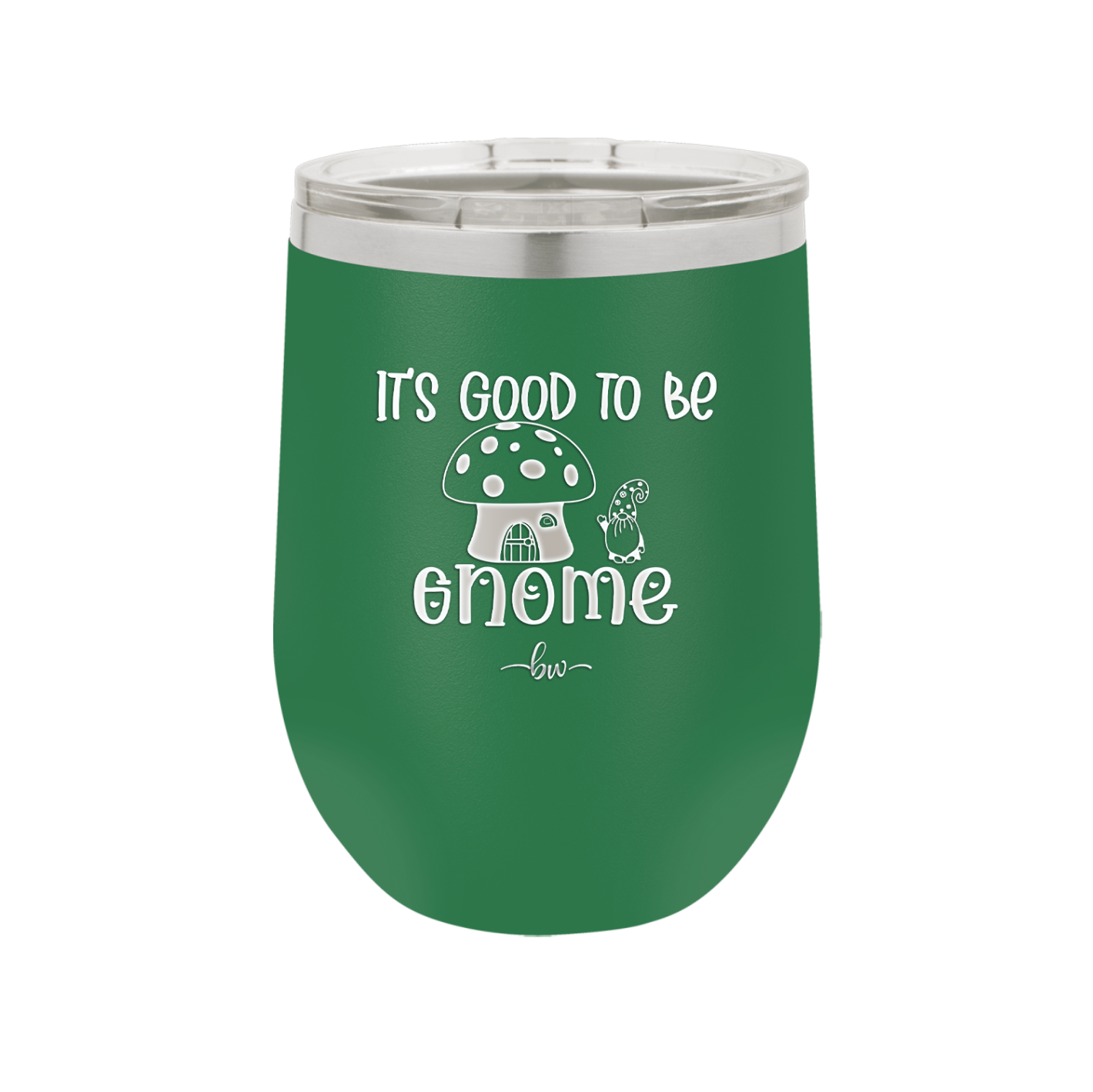 It's Good to Be Gnome 1 - Laser Engraved Stainless Steel Drinkware - 2553 -