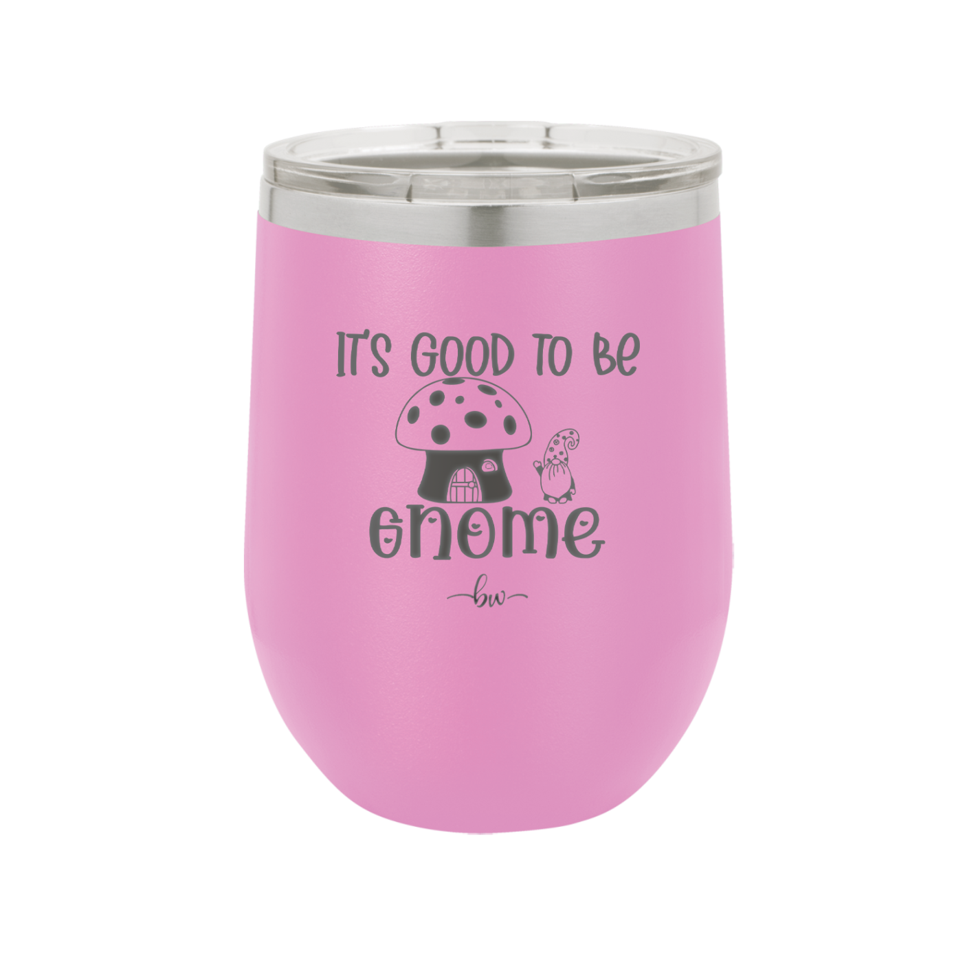 It's Good to Be Gnome 1 - Laser Engraved Stainless Steel Drinkware - 2553 -