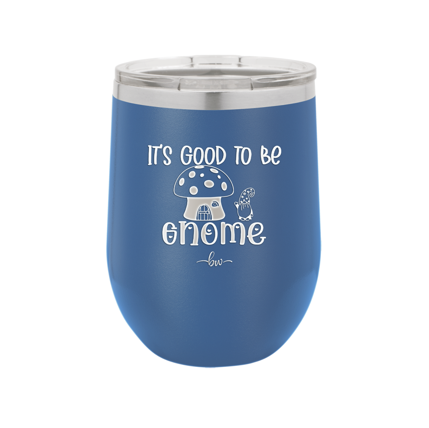 It's Good to Be Gnome 1 - Laser Engraved Stainless Steel Drinkware - 2553 -