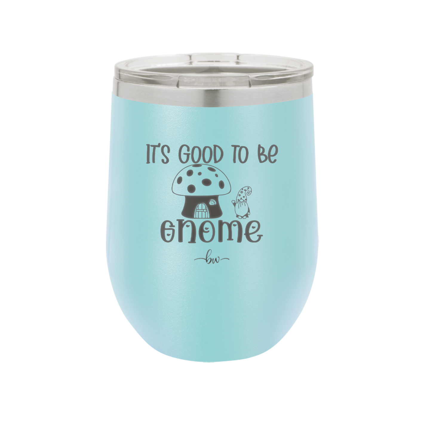 It's Good to Be Gnome 1 - Laser Engraved Stainless Steel Drinkware - 2553 -