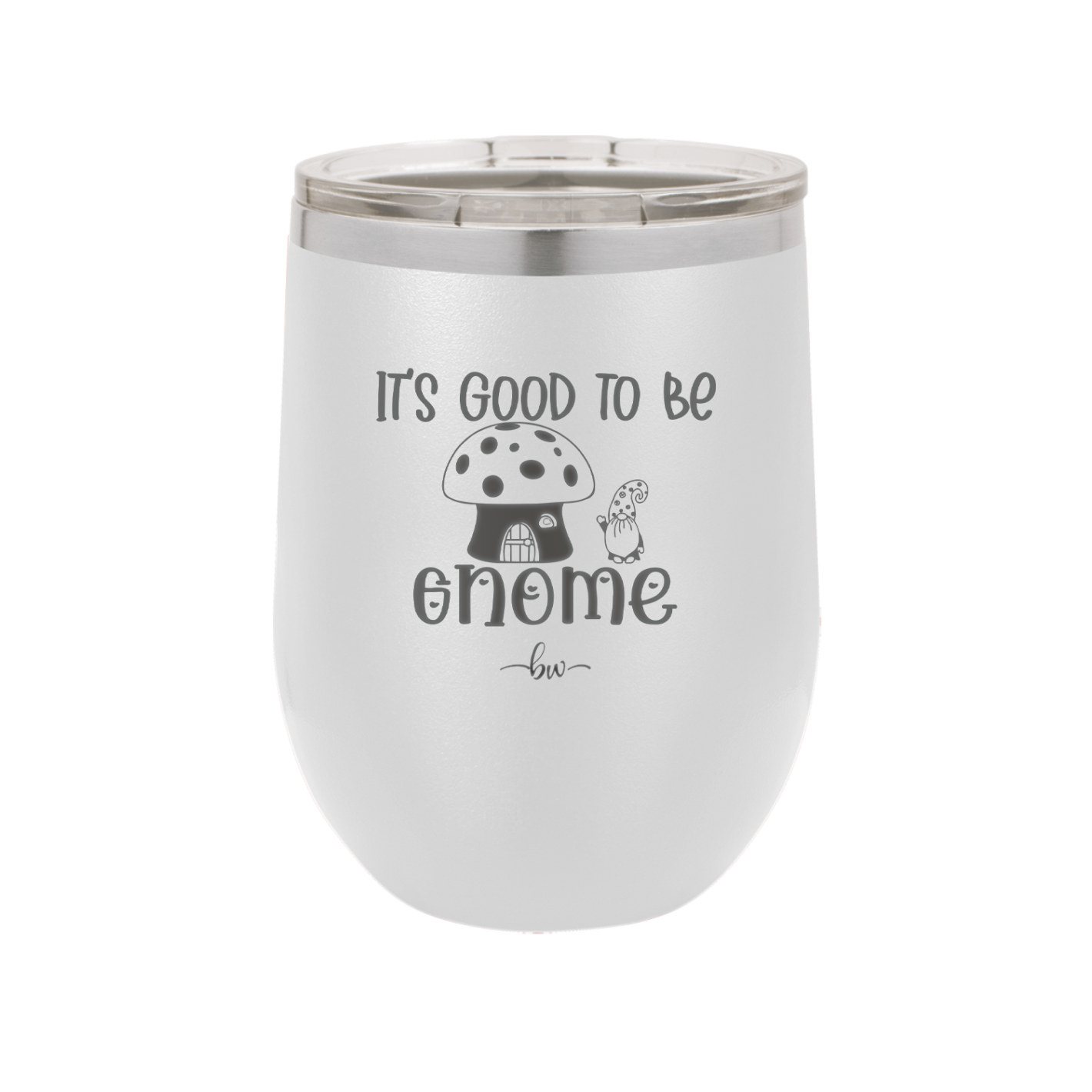 It's Good to Be Gnome 1 - Laser Engraved Stainless Steel Drinkware - 2553 -