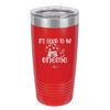 It's Good to Be Gnome 1 - Laser Engraved Stainless Steel Drinkware - 2553 -