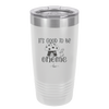 It's Good to Be Gnome 1 - Laser Engraved Stainless Steel Drinkware - 2553 -