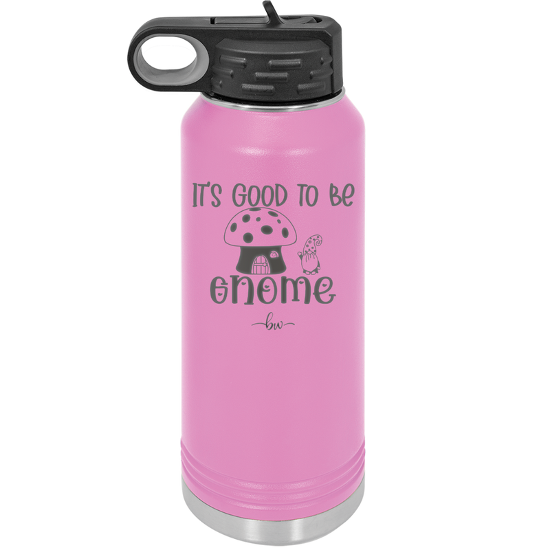 It's Good to Be Gnome 1 - Laser Engraved Stainless Steel Drinkware - 2553 -