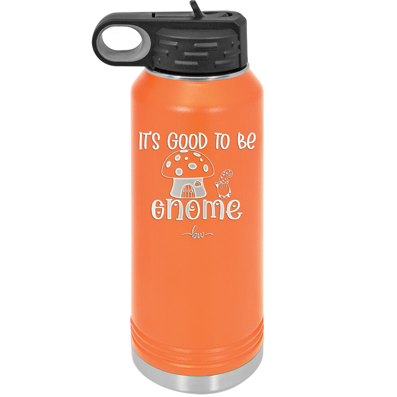 It's Good to Be Gnome 1 - Laser Engraved Stainless Steel Drinkware - 2553 -