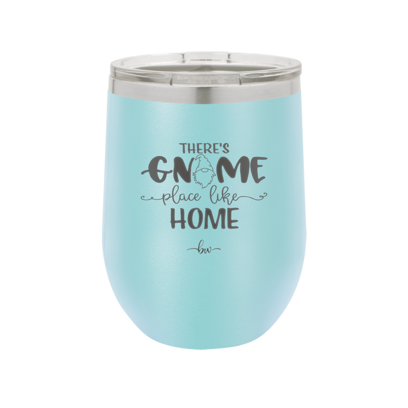 There's Gnome Place Like Home 1 - Laser Engraved Stainless Steel Drinkware - 2555 -