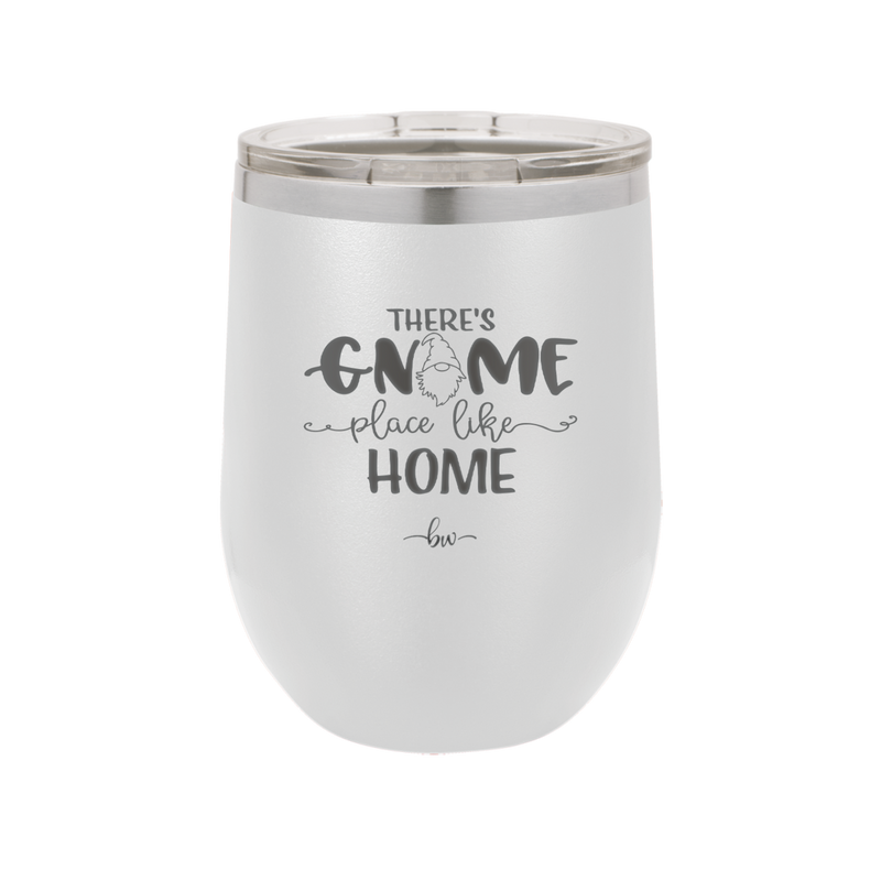 There's Gnome Place Like Home 1 - Laser Engraved Stainless Steel Drinkware - 2555 -