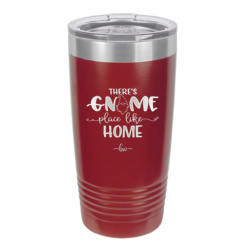 There's Gnome Place Like Home 1 - Laser Engraved Stainless Steel Drinkware - 2555 -