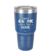 There's Gnome Place Like Home 1 - Laser Engraved Stainless Steel Drinkware - 2555 -